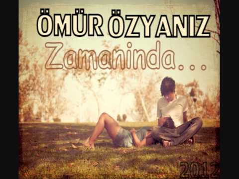 Ömür Özyaniz - Zamaninda 2012
