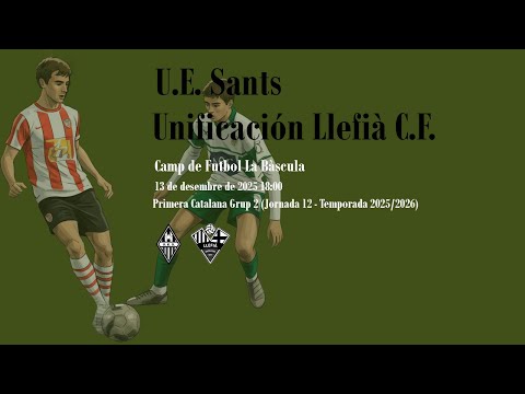 U.E. Sants - Unificación Llefià C.F. (13/12/2025)