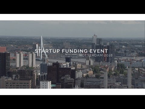 Startup Funding Event Rotterdam 2018 - Official Aftermovie