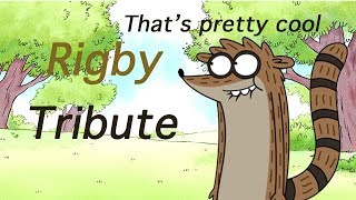 Rigby Tribute