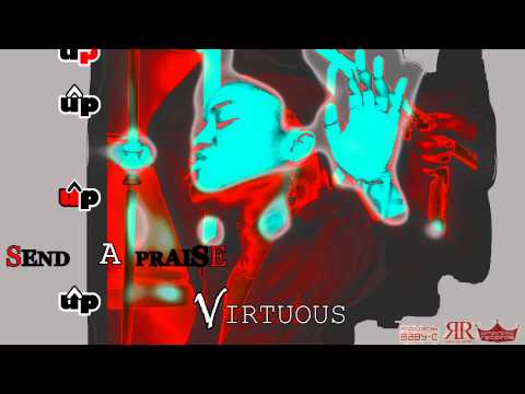 Virtuous:- Send Up A Praise
