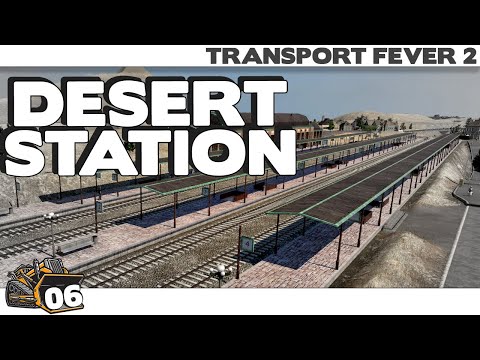 Waking the bulldozer | Transport Fever 2 Dune Canyon #6