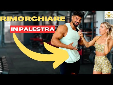 RIMORCHIARE RAGAZZE IN PALESTRA È SEMPLICE (se non fai i classici errori)
