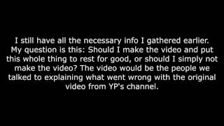 [CLOSED] Should I make a response video to YP?