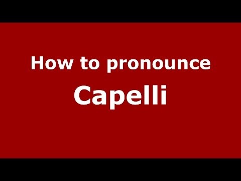 How to pronounce Capelli