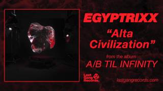 Egyptrixx - Alta Civilization