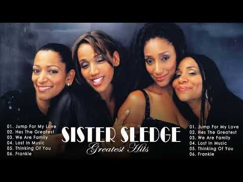 SISTER SLEDGE Greatest Hits Full Album - Sister Sledge Best Songs Playlist 2022