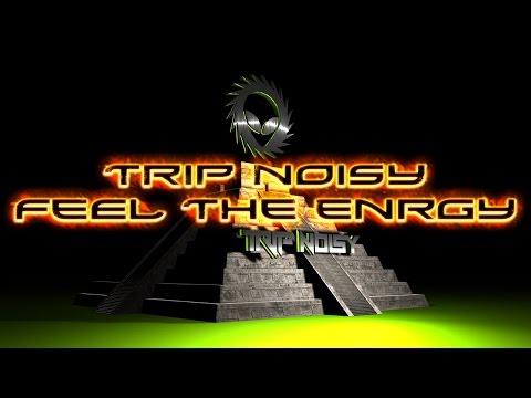 Trip Noisy-Feel the energy