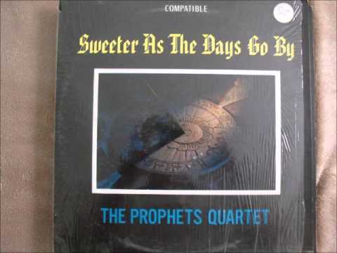Sweeter As The Days Go - Prophets Quartet 1969