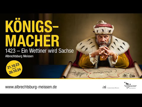 Königsmacher. 1423 – Ein Wettiner wird Sachse | Albrechtsburg Meissen | Schlösserland Sachsen