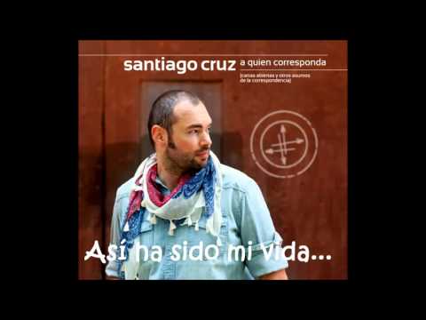 Así ha sido mi vida   Santiago Cruz