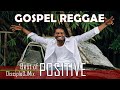 Best of Positive DiscipleDJ mix 2021 | Gospel Reggae | Gospel Soca | Praise