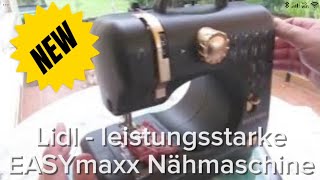 Die leistungsstarke EASYmaxx Nähmaschine 05518 von Lidl - Perfektion leicht gemacht!