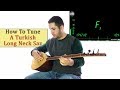 How To Tune A Turkish Long Neck Saz
