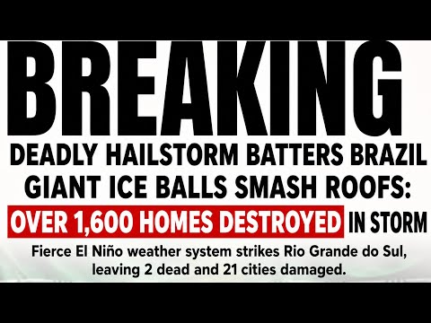 TERRIFYING! 😱 Deadly Hailstorm Destroys Over 1,600 Homes in Southern Brazil! 🚨🧊