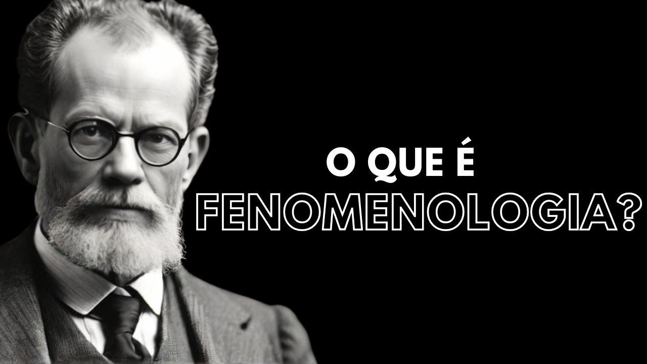 O QUE É FENOMENOLOGIA?