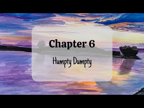 Through the Looking-Glass Chapter 6 Humpty Dumpty By Lewis Carroll Read aloud by Samantha Dunn