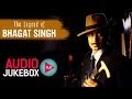The Legend Of Bhagat Singh Jukebox Full Album Songs Ajay Devgan AR Rahman