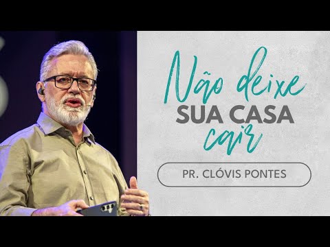 Ajuste o alicerce da sua casa | Pr. Clóvis Pontes | Casa de Deus