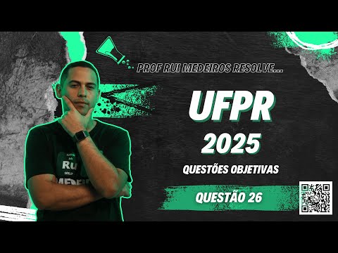 UFPR 2025 | QUÍMICA | Questão 26 | Prof. Rui Medeiros