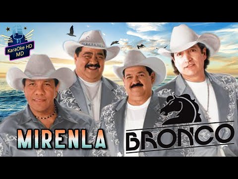 MÍRENLA MÍRENLA - BRONCO (KaraOke HD)