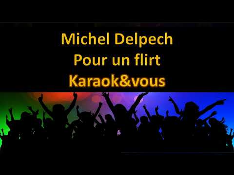 Karaoké Michel Delpech - Pour un flirt