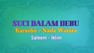 Download lagu Suci Dalam Debu - Iklim - Karaoke - Nada Wanita ( HQ Audio ) mp3