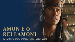 Amon Serve e Ensina o Rei Lamôni | Alma 17–19