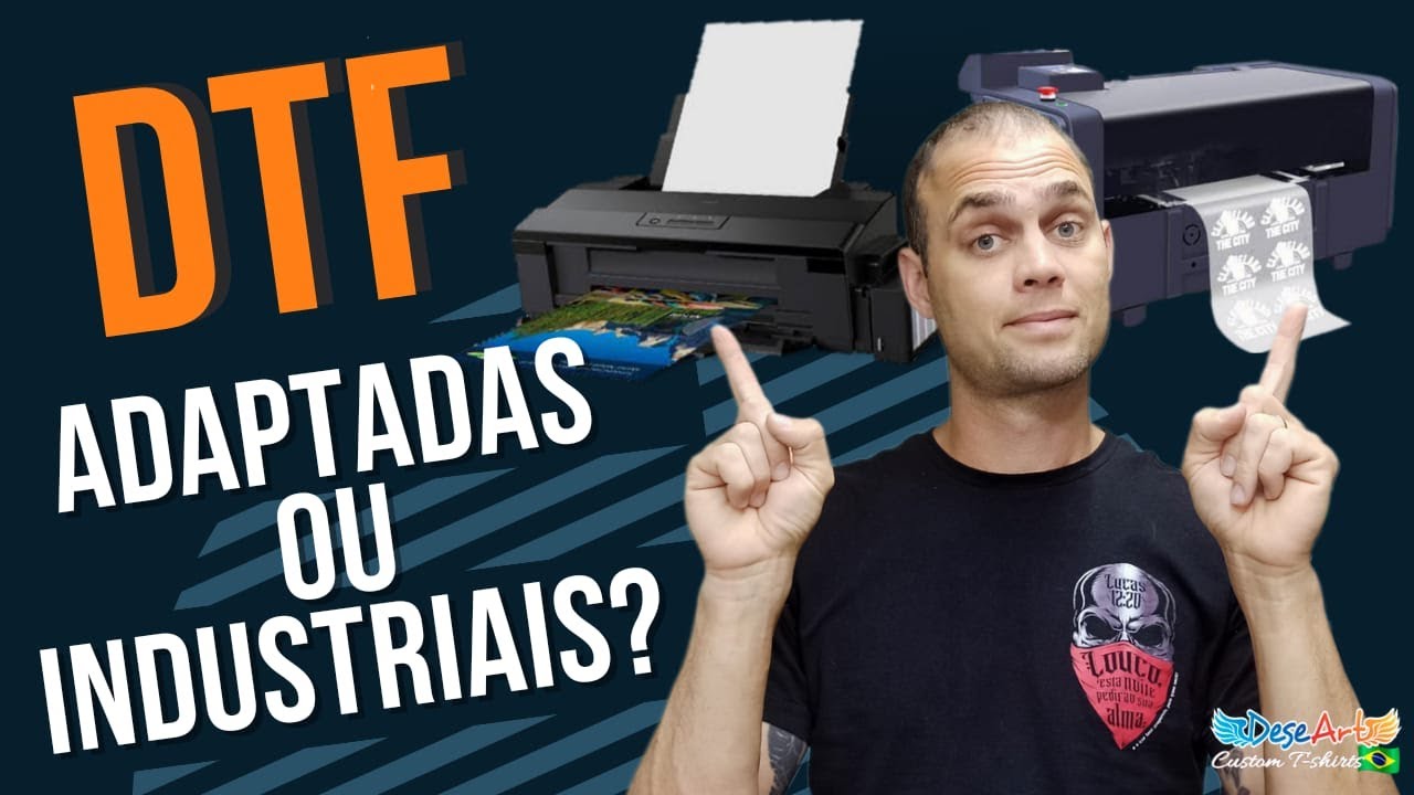 DTF - Impressoras adaptadas ou industriais? Fizemos um comparativo!