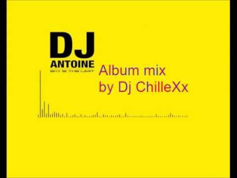 Dj Antoine sky is the limit Album mixed by Dj ChilleXx