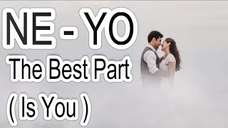 Ne-Yo - The Best Part (Is You) Lyrics