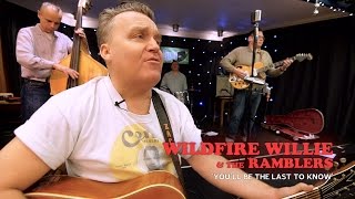 'You'll Be The Last To Know' Wildfire Willie & The Ramblers (bopflix sessions) BOPFLIX