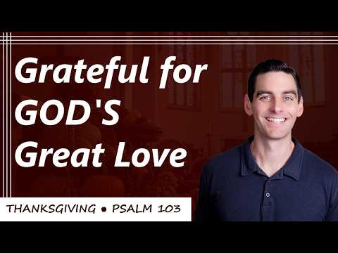 Thank God for His Love This Thanksgiving (Psalm 103:8)