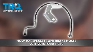 How to Replace Front Brake Hoses 2011-2016 Ford F-350