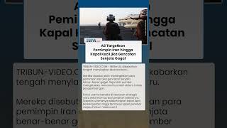 Strategi AS jika Gencatan Senjata Gagal,  Targetkan Pemimpin Militer Iran hingga Kapal Kecil