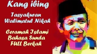 Download lagu Kang Ibing - Tasyakuran Walimatul Nikah, Ceramah Islami Bahasa Sunda FULL Berkah mp3