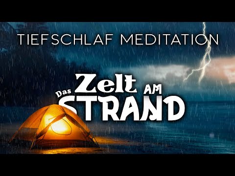 Das Zelt am Strand: Meditation zum Einschlafen mit Regen