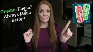 Organic Doesn't Always Mean Better!