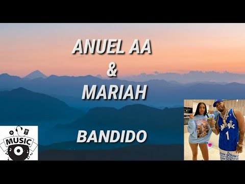 Anuel Aa & Mariah - Bandido (Letra/Lyrics).