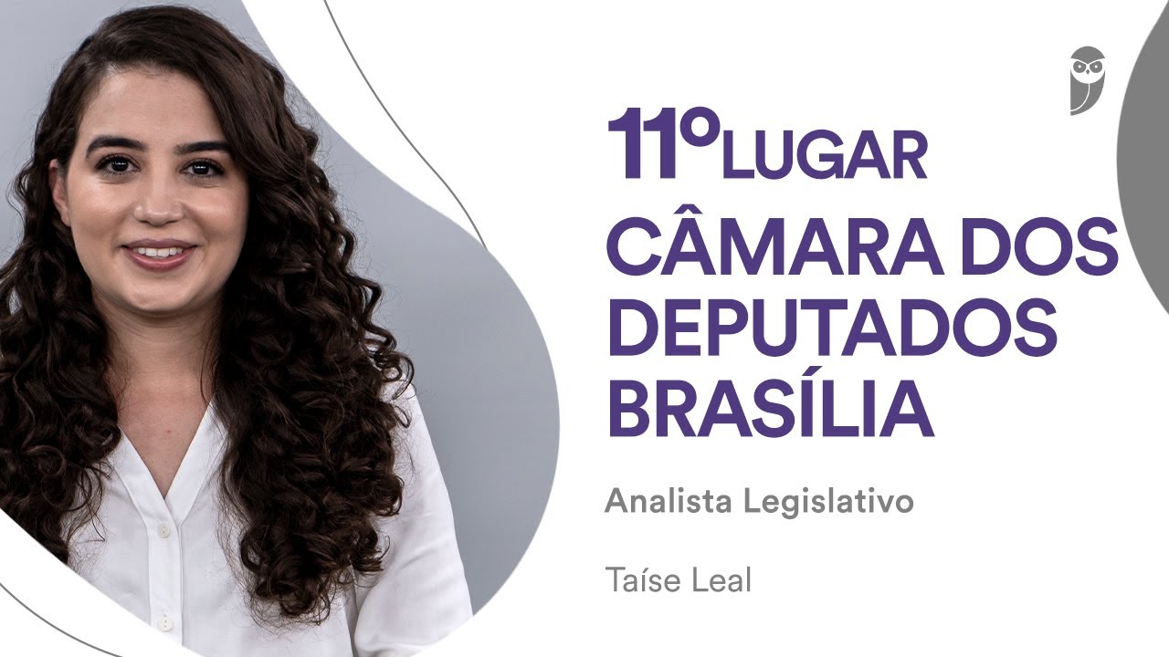 Concurso da Câmara dos Deputados: Conheça Taíse Leal, aprovado para Analista Legislativo