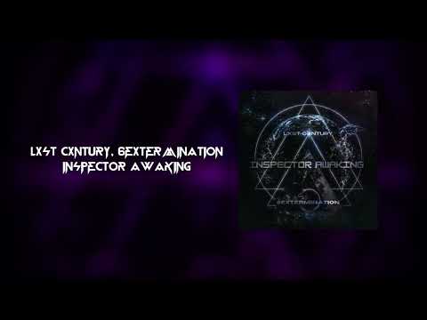 LXST CXNTURY, 6EXTERMINATION - INSPECTOR AWAKING // NORTH Record
