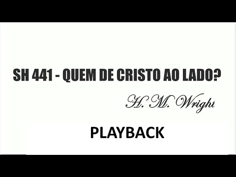 PLAYBACK SH 441 - QUEM DE CRISTO AO LADO  (SALMOS E HINOS)