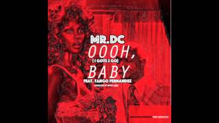 Mr Dc-Oooh Baby Feat Tango Fernandez(Prod by Nitro geez)