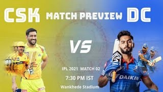 Match 02 CSK vs DC 2021 match preview || weather report, pitch Reports, ground analysis, stats ||