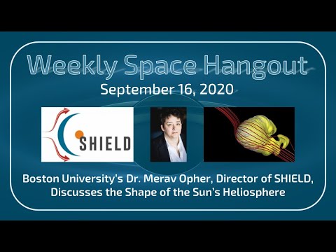 Weekly Space Hangout: September 16, 2020, Dr. Merav Opher and the Shape of the Sun's Heliosphere