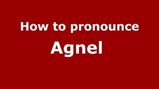 How to pronounce Agnel 
