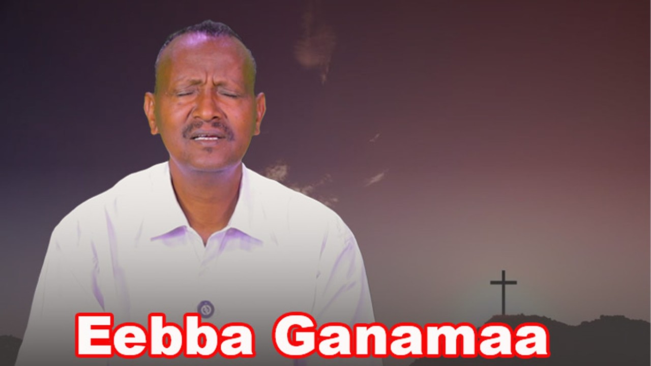 Eebba Ganamaa Luba Qannoo Galaan Waliin /782