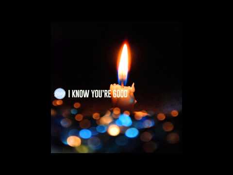 I Know You're Good - [Story Recordings]