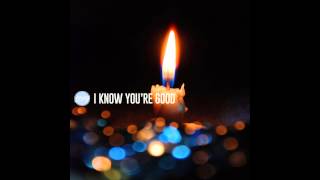 I Know You're Good - [Story Recordings]