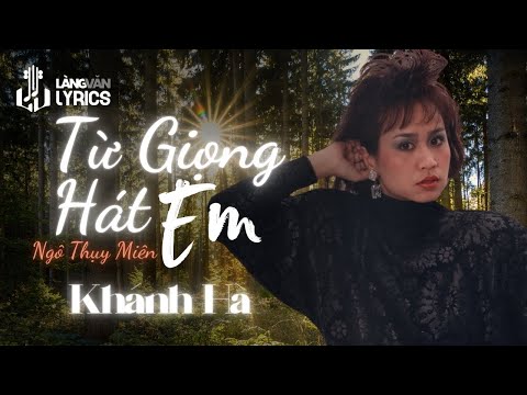 Khánh Hà | Từ Giọng Hát Em (Ngô Thụy Miên) | Official Làng Văn (Lyrics)